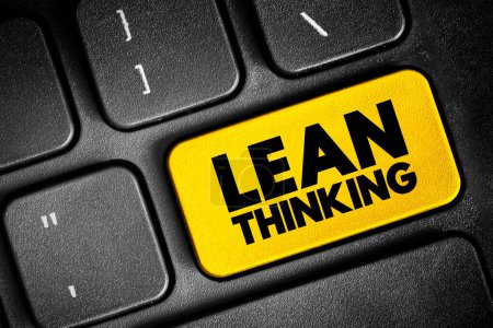 Lean thinking - transformational framework that aims to provide a new way how to organize human activities to deliver more benefits to society, text button on keyboard