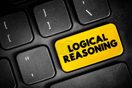 Logical Reasoning - determines whether the truth of a conclusion can be determined for that rule, based solely on the truth of the premises, text button on keyboard, concept background