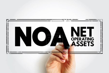 Téléchargez les photos : NOA Net Operating Assets -  business's operating assets minus its operating liabilities, acronym text stamp - en image libre de droit