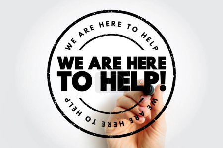 Photo for We Are Here To Help text stamp, concept background - Royalty Free Image