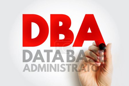 Administrador de la base de datos DBA - Técnico de información responsable de dirigir o realizar todas las actividades relacionadas con el mantenimiento del rendimiento y la seguridad de una base de datos, texto acrónimo