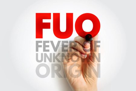 FUO-Fieber unbekannten Ursprungs - Zustand, in dem der Patient eine erhöhte Temperatur hat, aber trotz ärztlicher Untersuchungen keine Erklärung gefunden wurde, Akronym Textkonzept Hintergrund