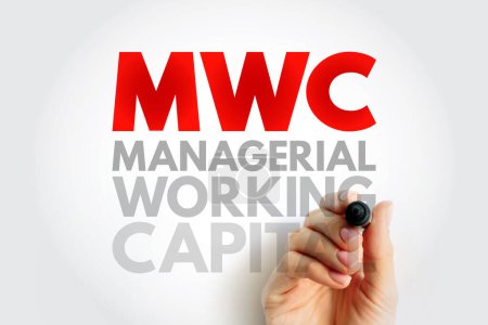 MWC - Capital de trabajo directivo es una estrategia de negocio diseñada para garantizar que una empresa opera de manera eficiente, fondo de concepto de texto acrónimo