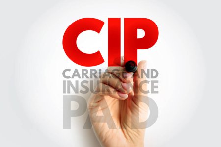 CIP Carriage and Insurance Paid - wenn ein Verkäufer Fracht und Versicherung bezahlt, um Waren an eine vom Verkäufer bestellte Partei an einem vereinbarten Ort zu liefern, Akronym Textkonzept Hintergrund