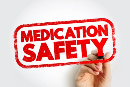 Medication Safety - clinicians safely prescribe, dispense and administer appropriate medicines monitor medicine use, text concept stamp