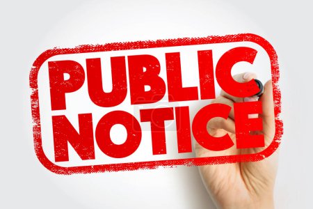 Public notice - notice given to the public regarding certain types of legal proceedings, text stamp concept for presentations and reports
