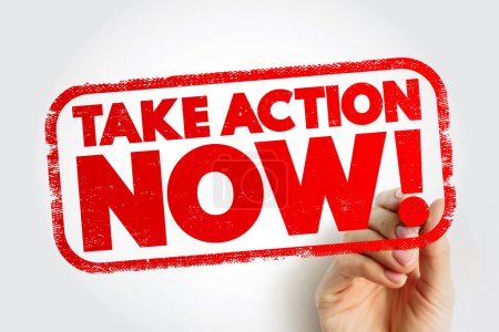 Take Action Now Textstempel, Konzepthintergrund