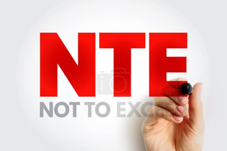 NTE ne doit pas dépasser - type de contrat qui permet à un entrepreneur d'émettre des factures à un propriétaire, texte de l'acronyme arrière-plan