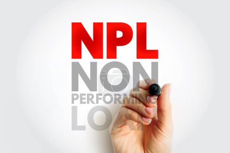 NPL Non-Performing Loan - Bankdarlehen, das einer verspäteten Rückzahlung unterliegt oder vom Kreditnehmer wahrscheinlich nicht vollständig zurückgezahlt wird, Akronym Textkonzept Hintergrund