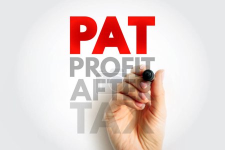 PAT Profit After Tax - amount that remains after a company has paid off all of its operating and non-operating expenses, acronym text concept background