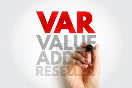 Photo for VAR - Value Added Reseller is a company that enhances another company's products by adding valuable features or services to those products, acronym text concept background - Royalty Free Image