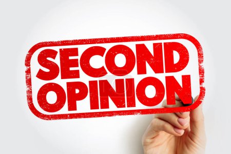 Second Opinion ist eine Meinung zu einer Angelegenheit, die von zwei oder mehr Parteien bestritten wird, Textbegriffsstempel
