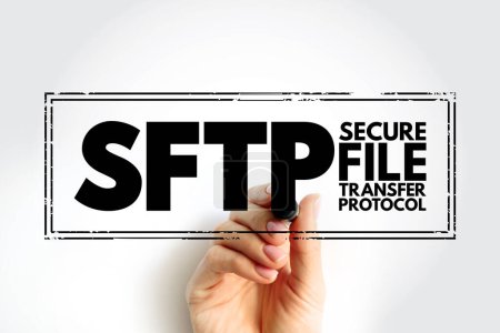SFTP - Secure File Transfer Protocol es un protocolo de red que proporciona acceso a archivos, transferencia de archivos y administración de archivos sobre cualquier flujo de datos confiable, sello de concepto de texto acrónimo