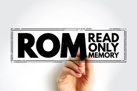 ROM Read Only Memory - type of non-volatile memory used in computers and other electronic devices, acronym text concept stamp
