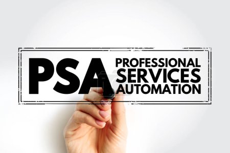 PSA Professional Services Automation - logiciel conçu pour aider les professionnels de la gestion de projet et de la gestion des ressources, concept de tampon d'acronyme arrière-plan
