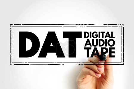 DAT - Digital Audio Tape acronym with marker, technology stamp concept background