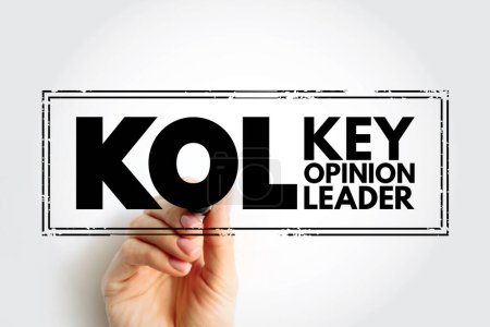 KOL - Key Opinion Leader is a trusted, well-respected influencer with proven experience and expertise in a particular field, stamp acronym concept background