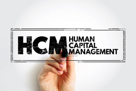 HCM - Human Capital Management is the process of hiring the right people, managing workforces effectively and optimizing productivity, acronym business concept stamp