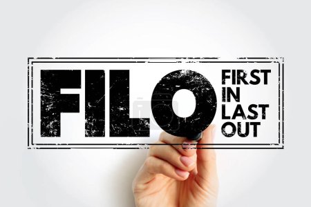 FILO - First In Last Out Akronym Textstempel, Konzepthintergrund