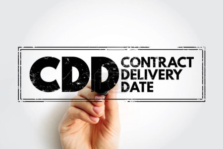 CDD - Contract Delivery Date ist das Datum der Lieferung, das durch einen Vertrag erforderlich ist, Akronym Geschäftskonzeptstempel