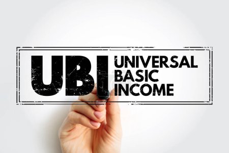 UBI - Revenu de base universel est une proposition de politique de transfert financier sociopolitique, acronyme texte concept timbre