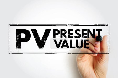 PV - Present Value is the value of an expected income stream determined as of the date of valuation, acronym text stamp