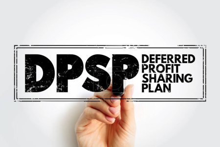 DPSP Deferred Profit Sharing Plan - registered plan that allows companies to share their profits with employees, acronym text stamp