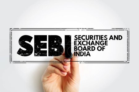 SEBI Securities and Exchange Board of India - regulatory body for securities and commodity market, acronym text stamp