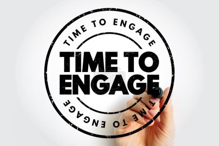 Time To Engage text stamp, concept background