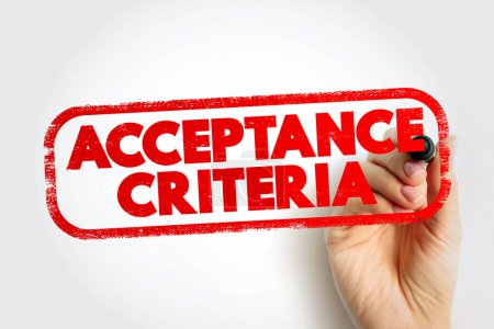 Criterios de aceptación - condiciones que deben cumplirse para que un producto o incremento de trabajo sea aceptado, sello de concepto de texto