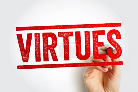 Virtudes - excelencia moral, rasgo o calidad que se considera moralmente buena, sello de concepto de texto