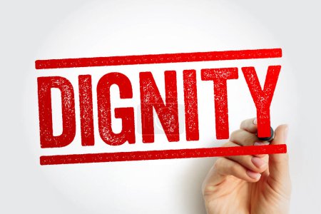 La dignidad es el derecho de una persona a ser valorada y respetada por su propio bien, y a ser tratada éticamente, en el contexto del concepto de sello de texto