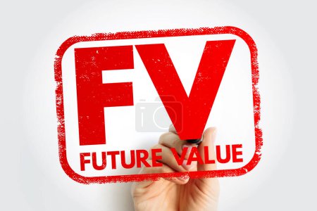 FV - Valor futuro es el valor de un activo en una fecha específica, sello de concepto de texto acrónimo