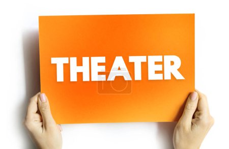 El teatro es una forma colaborativa de arte escénico que utiliza intérpretes en vivo, concepto de texto en tarjeta