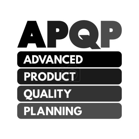 Illustration for APQP Advanced Product Quality Planning - structured process aimed at ensuring customer satisfaction with new products or processes, acronym concept for presentations and reports - Royalty Free Image