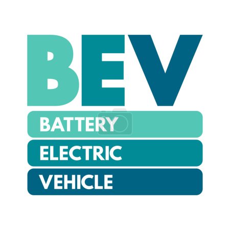 BEV Battery Electric Vehicle - Art des Elektrofahrzeugs, das ausschließlich chemische Energie nutzt, die in wiederaufladbaren Batteriepacks gespeichert ist, Abkürzungskonzept für Präsentationen und Berichte