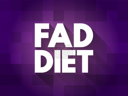 Illustration for Fad diet - without being a standard dietary recommendation, and often making unreasonable claims for fast weight loss or health improvements, text concept for presentations and reports - Royalty Free Image