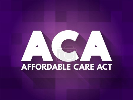 Illustration for ACA Affordable Care Act - comprehensive health insurance reforms and tax provisions, acronym text concept background - Royalty Free Image