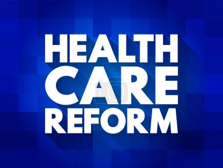 Ilustración de Reforma de la atención de salud: política gubernamental que afecta la prestación de atención de salud en un lugar determinado, concepto de texto para presentaciones e informes - Imagen libre de derechos