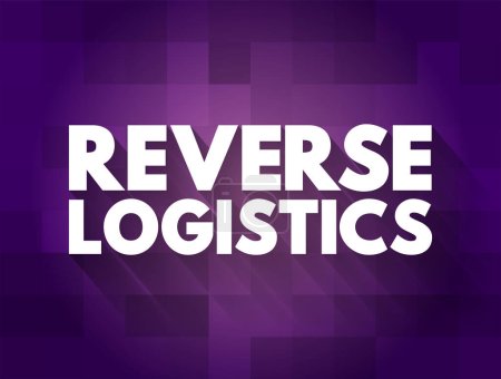 Illustration for Reverse logistics - type of supply chain management that moves goods from customers back to the sellers or manufacturers, text concept for presentations and reports - Royalty Free Image