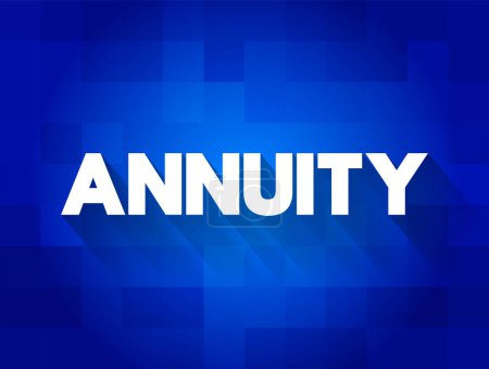 Illustration for Annuity is a series of payments made at equal intervals, text concept for presentations and reports - Royalty Free Image