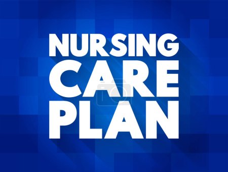Illustration for Nursing care plan - provides direction on the type of nursing care the individual, family, community may need, text concept background - Royalty Free Image
