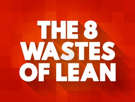Illustration for The 8 Wastes of Lean text concept for presentations and reports - Royalty Free Image