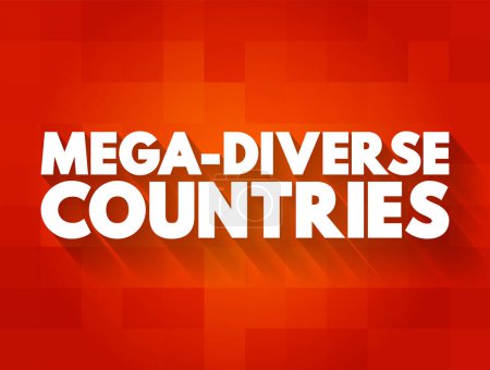 Illustration for Mega-diverse countries - those that house the largest indices of biodiversity, including a large number of endemic species, text concept background - Royalty Free Image