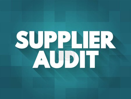 Illustration for Supplier Audit - supplier approval process that manufacturers and retailers conduct when taking on new suppliers, text concept background - Royalty Free Image