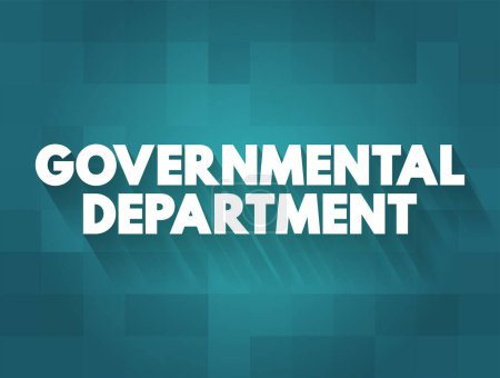 Illustration for Governmental Department - a sector of a national or state government that deals with a particular area of interest, text concept background - Royalty Free Image