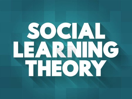 Ilustración de Teoría del aprendizaje social proceso de aprendizaje y comportamiento social que propone que los nuevos comportamientos se pueden adquirir mediante la observación e imitación de otros, fondo concepto de texto - Imagen libre de derechos