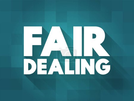 Illustration for Fair Dealing - limitation and exception to the exclusive right granted by copyright law to the author of a creative work, text concept background - Royalty Free Image