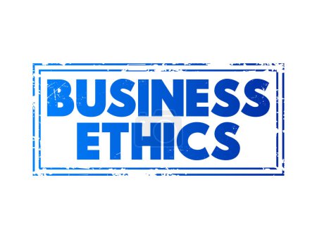 Illustration for Business Ethics - examines ethical principles and moral or ethical problems that can arise in a business environment, text concept stamp - Royalty Free Image