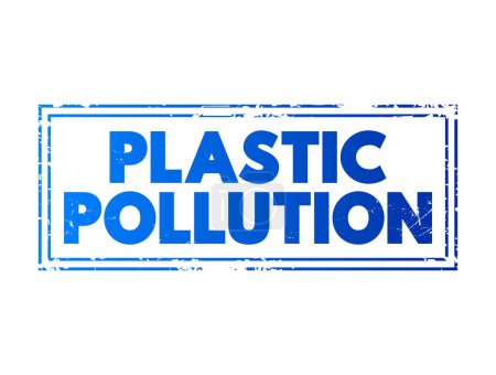 Téléchargez les illustrations : Pollution plastique - accumulation d'objets et de particules plastiques dans l'environnement terrestre, timbre texte - en licence libre de droit